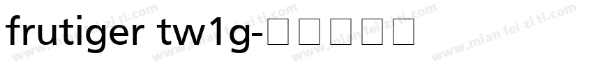 frutiger tw1g字体转换